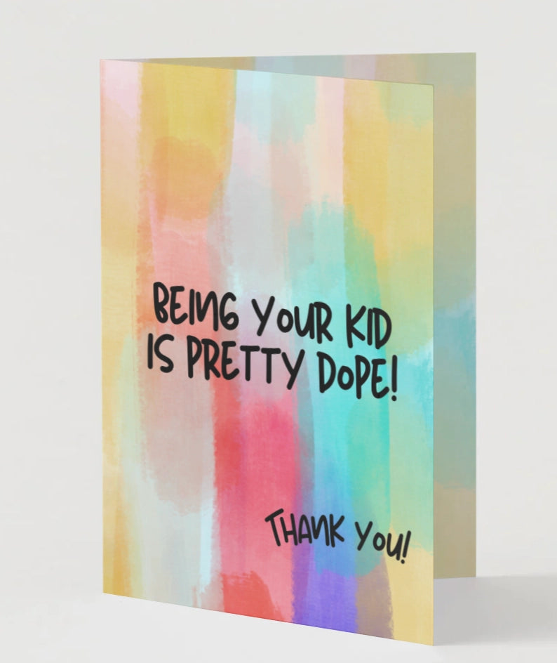 Chika Paper Studio- Being your Kid is Pretty Dope Card
