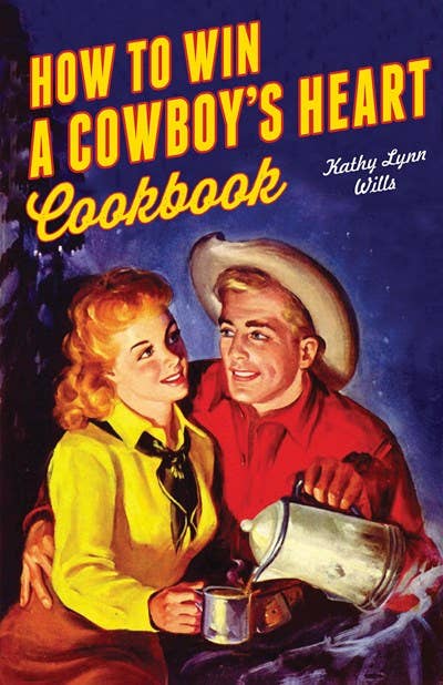 Gibbs Smith- How to Win A Cowboy's Heart Revised