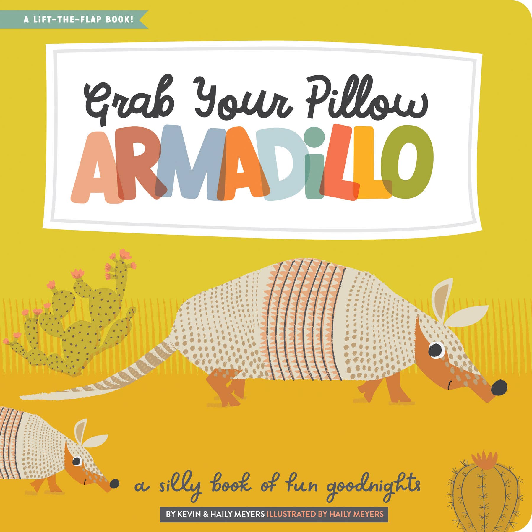 Gibbs Smith- Grab Your Pillow, Armadillo: A Silly Book of Fun Goodnights