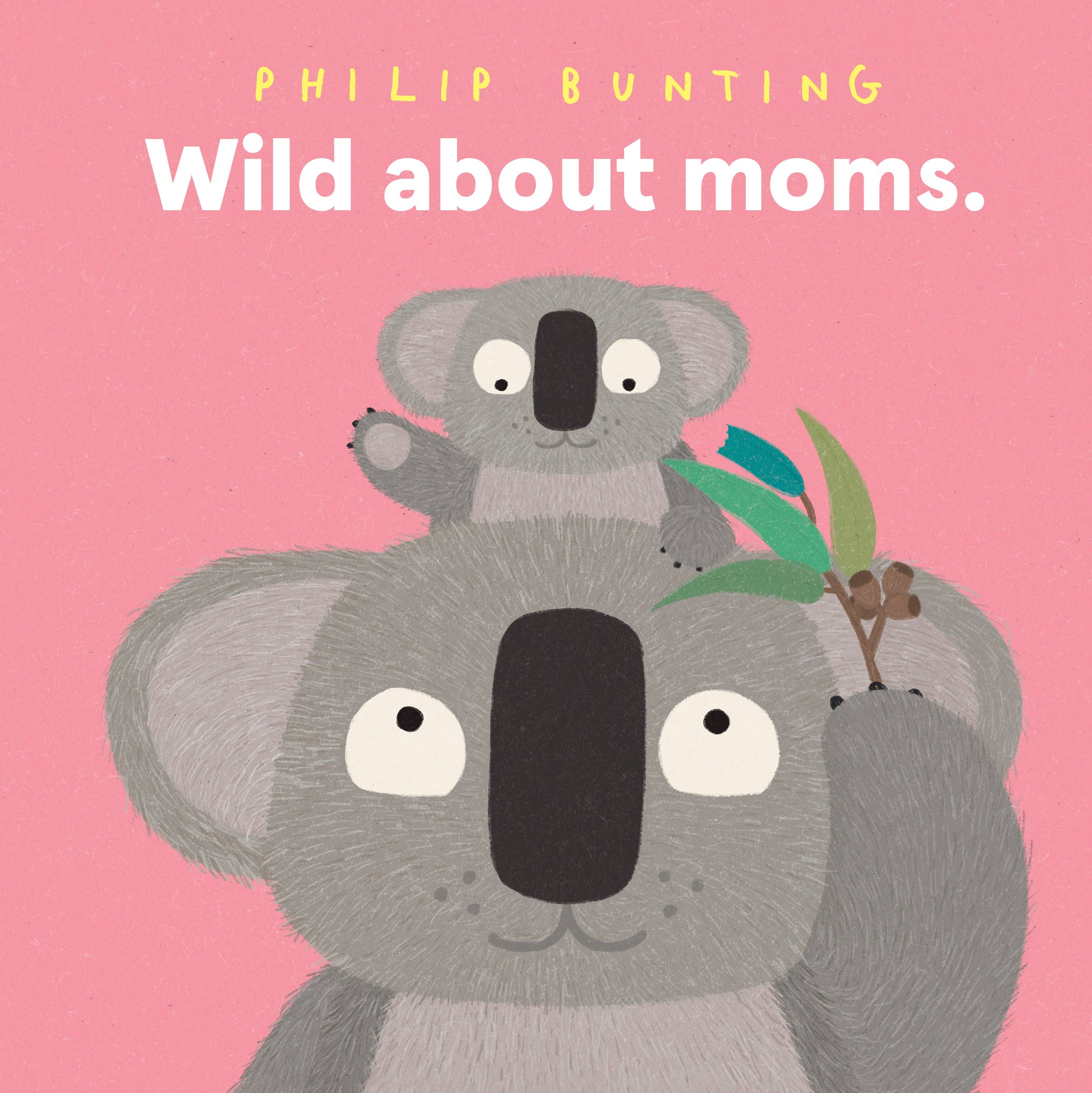 Chronicle Books- Wild About Moms