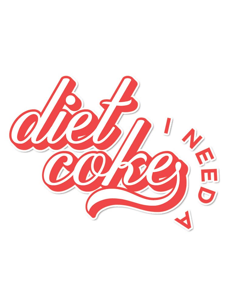 Maddon & Co.- I Need a Diet Coke Sticker