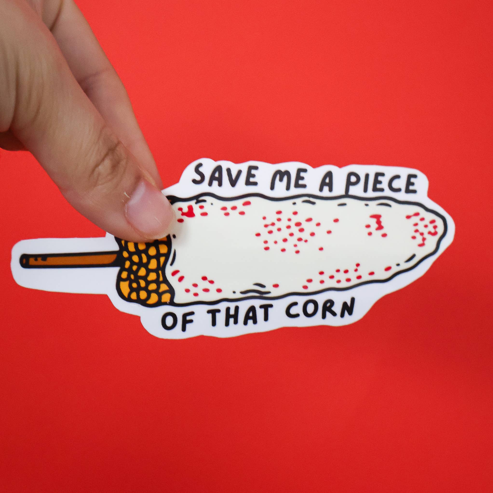 Gaec Studio- Nacho “save me a piece of that corn”  Pop Culture Sticker