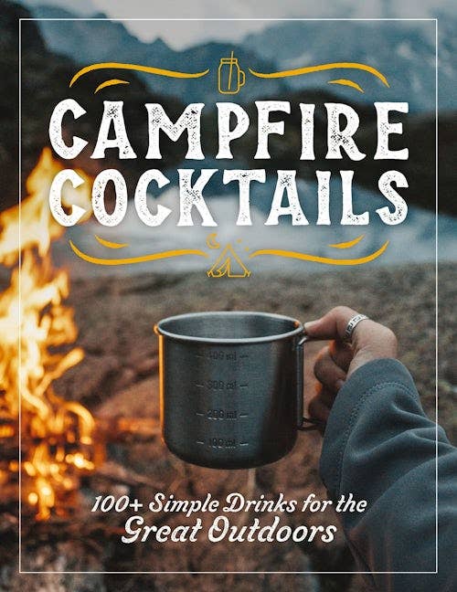 HarperCollins Focus- Campfire Cocktails: 100+ Simple Drinks