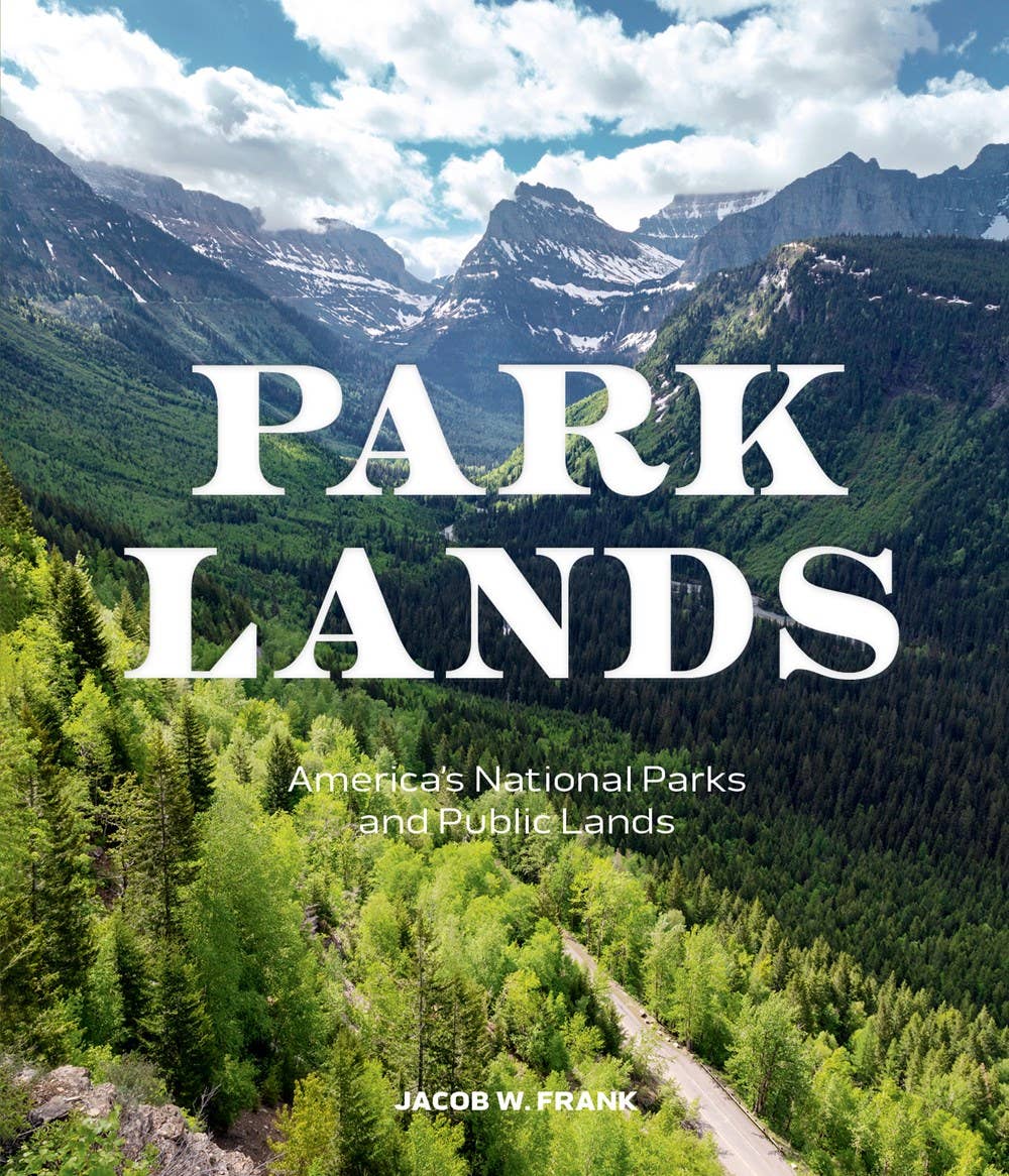 Gibbs Smith- Parklands: America’s National Parks and Public Lands
