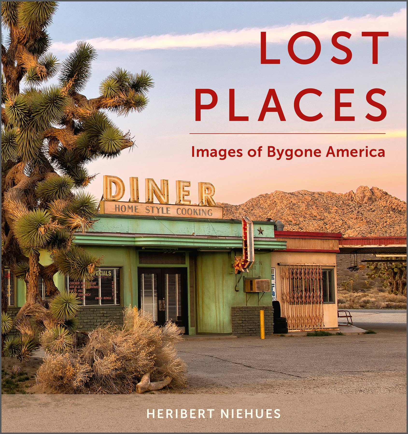 Schiffer Publishing- Lost Places: Images of Bygone America