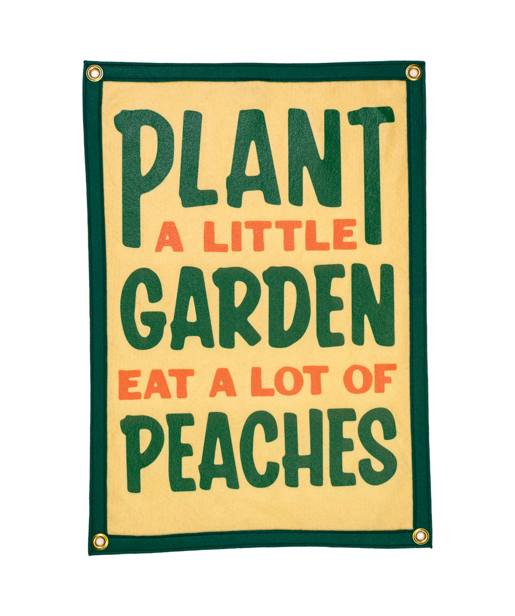 Oxford Pennant- Plant A Little Garden Eat A Lot Of Peaches Camp Flag • John