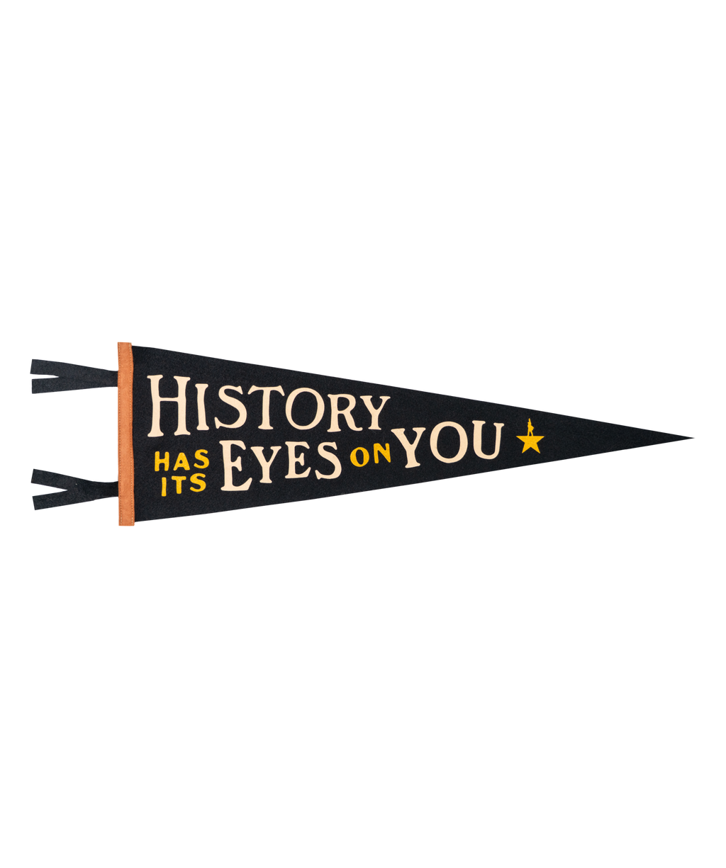 Oxford Pennant- History Has Its Eyes On You Pennant • Hamilton x Oxford Pennant