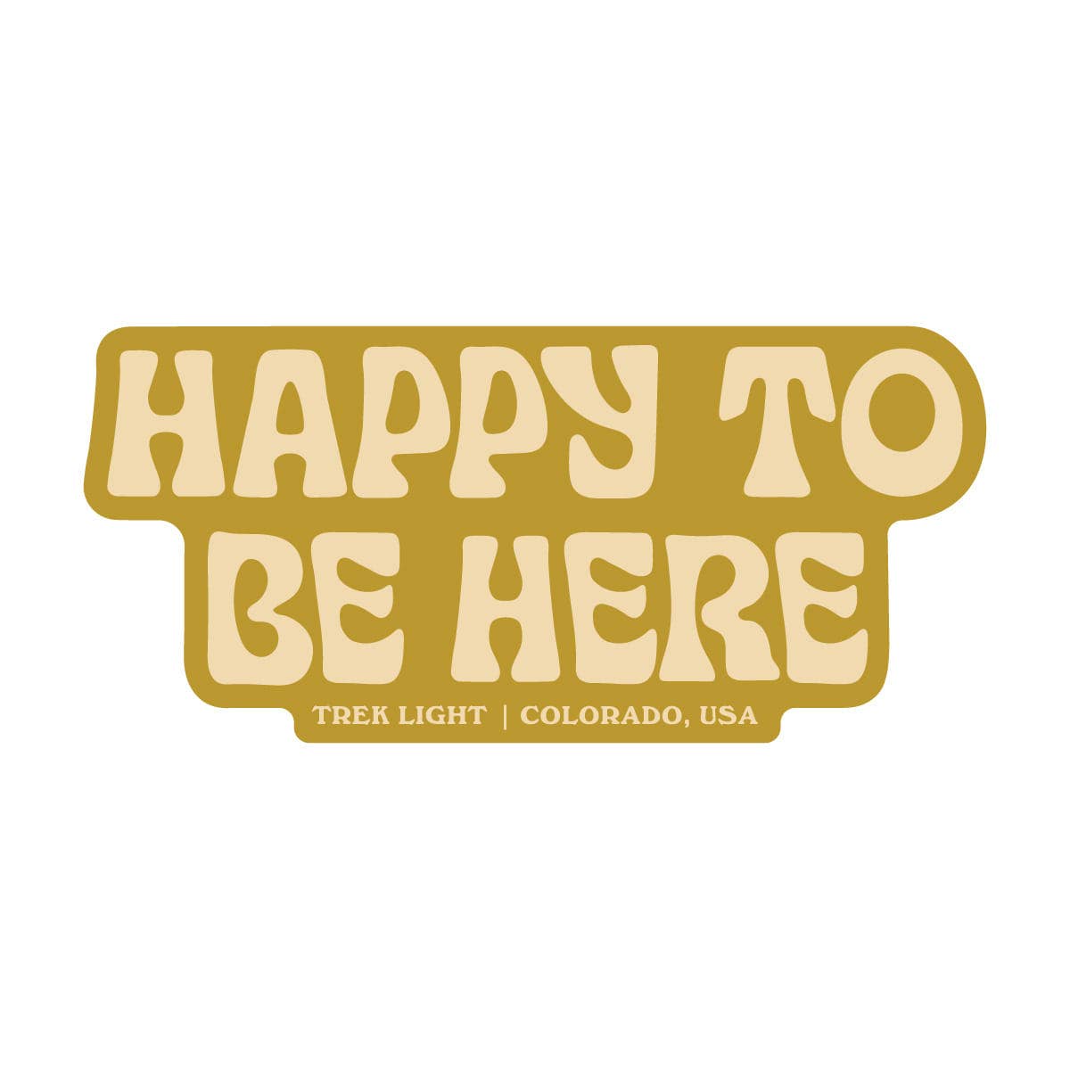 Trek Light- Happy To Be Here Sticker