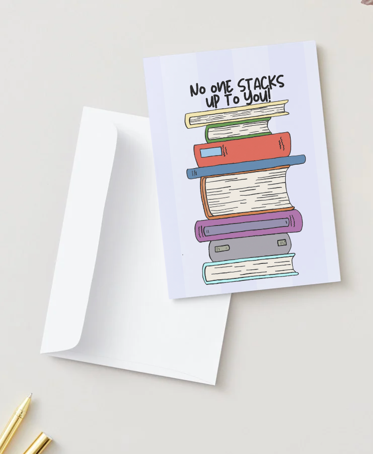 Chika Paper Studio- No One Stacks Up to You! Book Lover Greeting Card