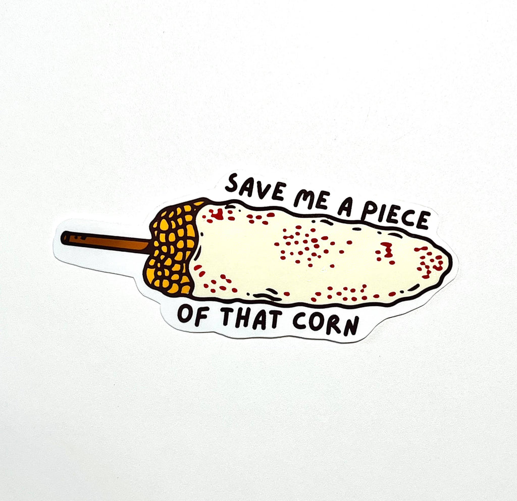 Gaec Studio- Nacho “save me a piece of that corn”  Pop Culture Sticker