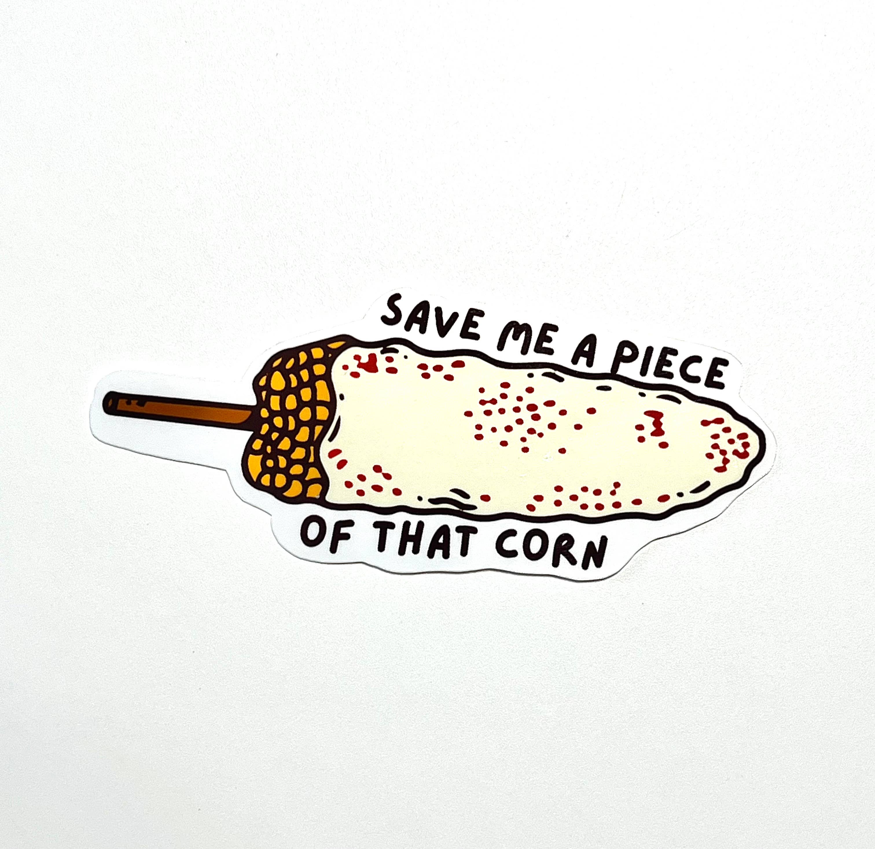 Gaec Studio- Nacho “save me a piece of that corn”  Pop Culture Sticker