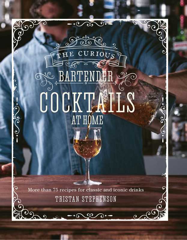 Simon & Schuster- Curious Bartender: Cocktails At Home by Tristan Stephenson