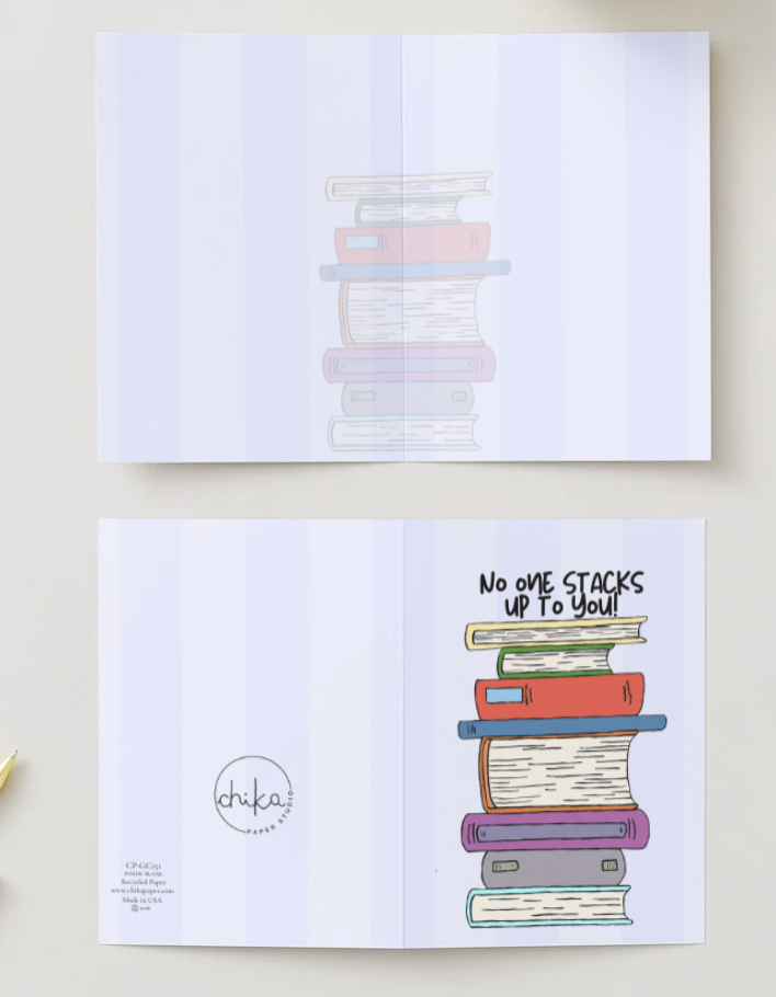 Chika Paper Studio- No One Stacks Up to You! Book Lover Greeting Card