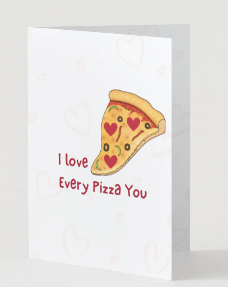 Chika Paper Studio- Greeting Card: Every Pizza You