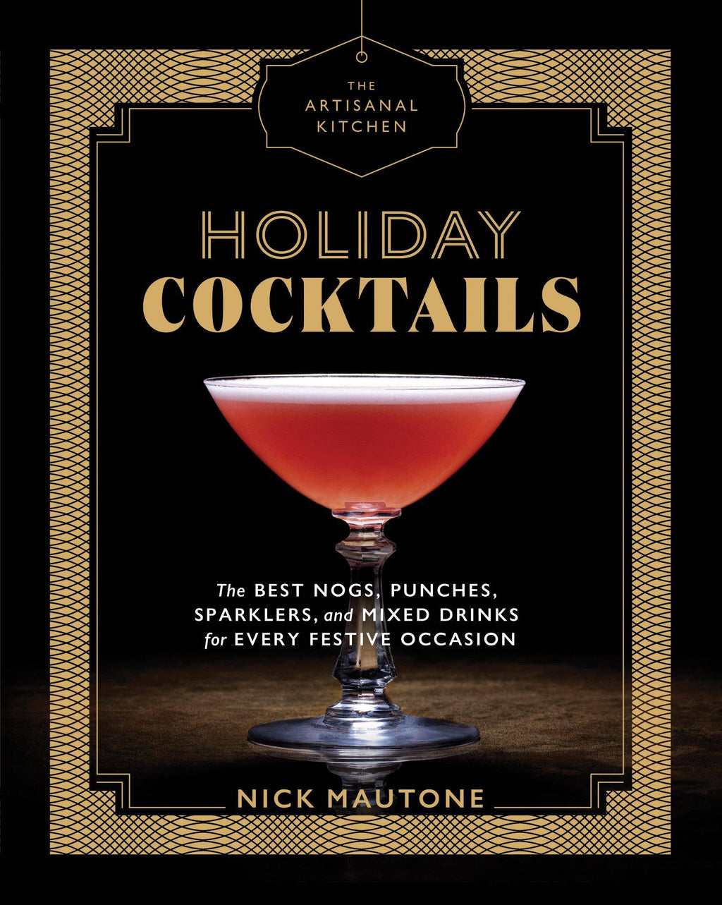 Hachette- The Artisanal Kitchen: Holiday Cocktails