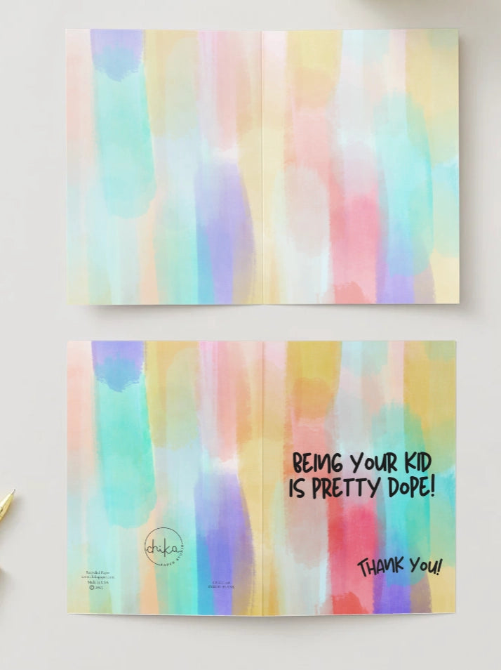 Chika Paper Studio- Being your Kid is Pretty Dope Card