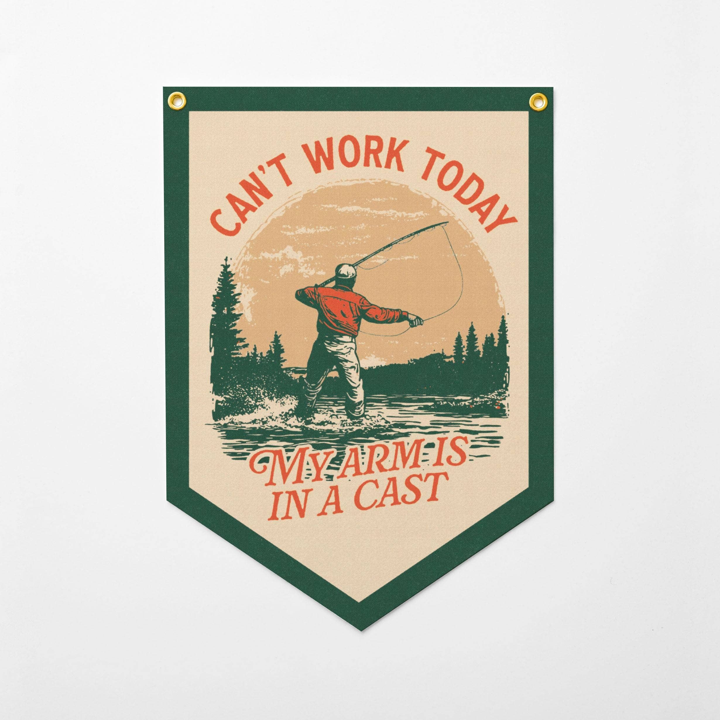Benoit's Design Co.- Can't Work Today Arm In A Cast Felt Camp Fishing Flag Banner