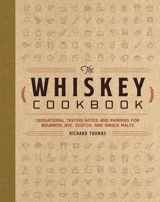 HarperCollins Focus- The Whiskey Cookbook: Sensational Tasting Notes and Pairings
