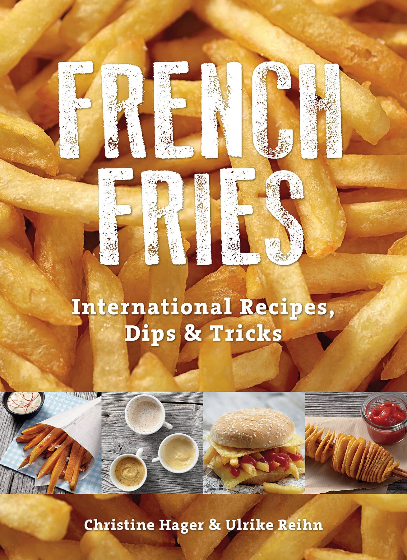 Schiffer Publishing- French Fries: International Recipes, Dips & Tricks