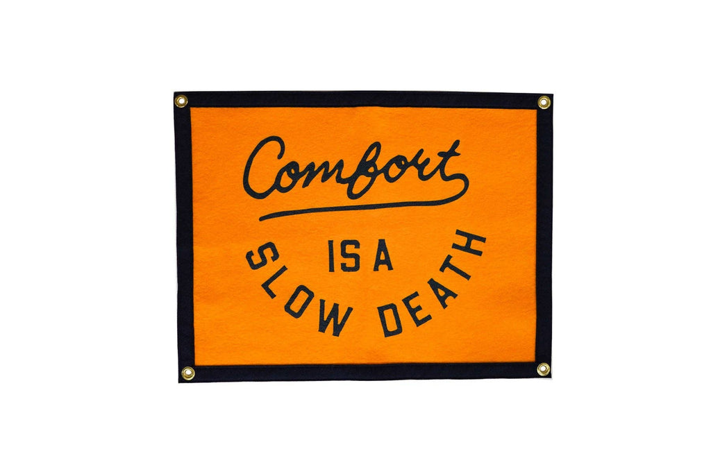Oxford Pennant- Comfort is a Slow Death Camp Flag