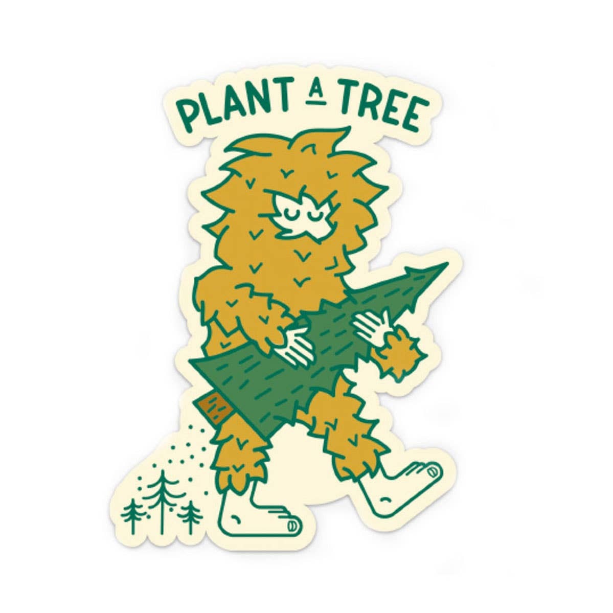 Sasquatch wants to remind you to go ahead and plant that tree.

4.75" tall sticker Vinyl Sticker.