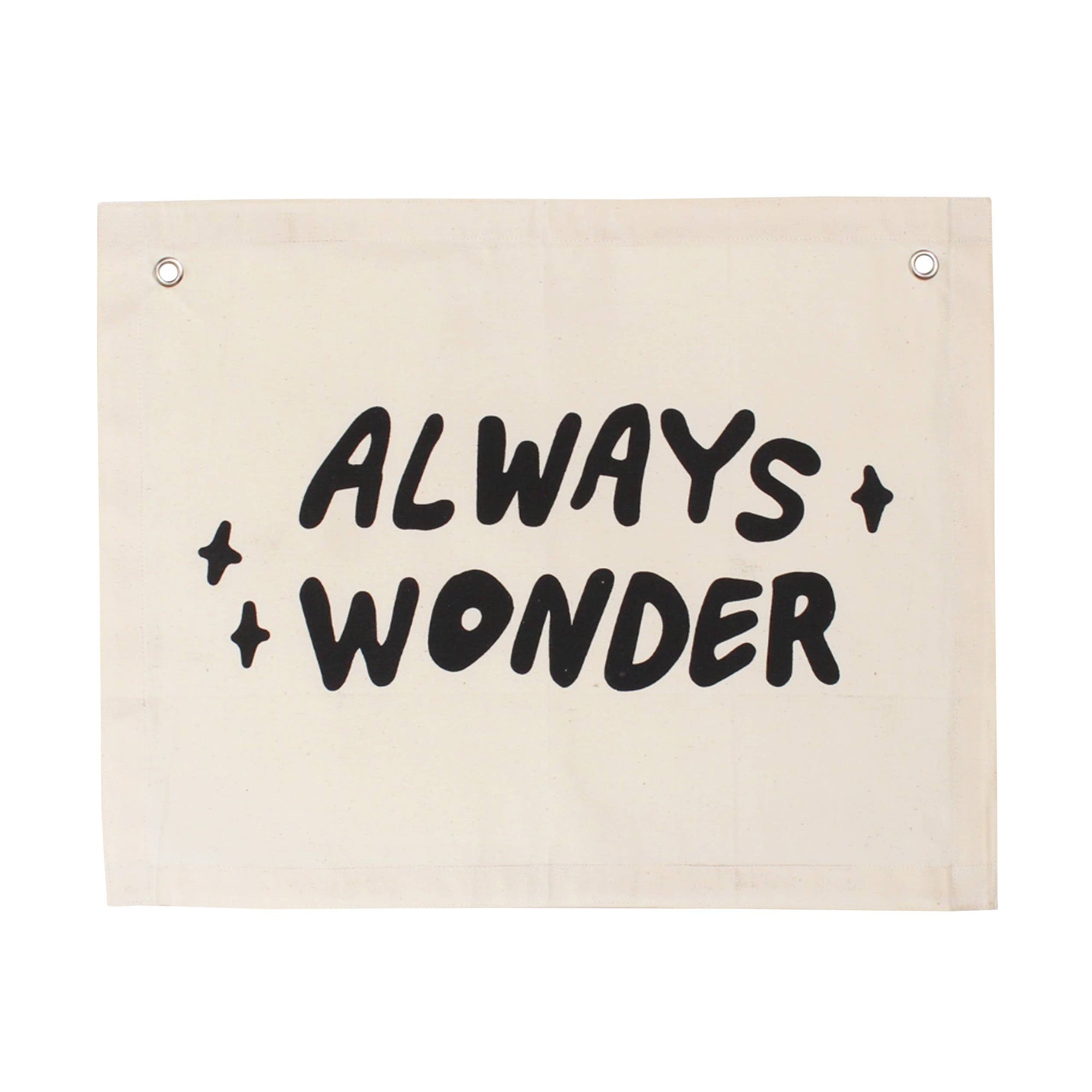 d e s c r i p t i o n 
"Always Wonder" Canvas Banner | Wall Flag 
Sewn and screen printed by hand on natural canvas by Kenyan artisans

HEAD IN THE CLOUDS COLLECTION 2023

d e t a i l s
+ natural canvas
+ 20in x 16in
+ black screen print

w a s h  &  c a 