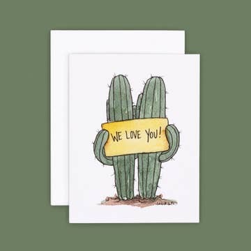 Cacti Oasis- Saguaro Greeting Card- We Love You!